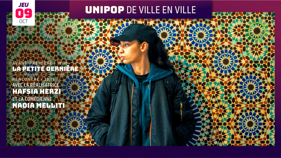 Avant-première « La Petite Dernière » d’Hafsia Herzi en présence de la réalisatrice et de la comédienne Nadia Melliti
