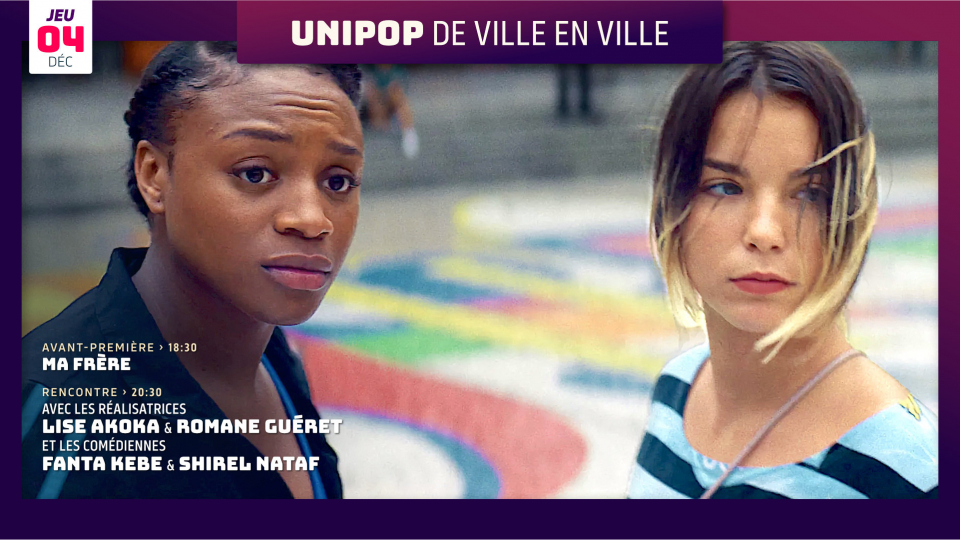 Avant-première « Ma Frère » de Lise Akola et Romane Guéret en présence des réalisatrices et de la comédienne Fanta Kebe