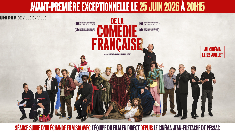 Clôture Unipop Arts, Littérature et Cinéma : Avant-première « De la Comédie-Française » de Martin Darondeau et Bertrand Usclat en présence des réalisateurs et de la comédienne Pauline Clément