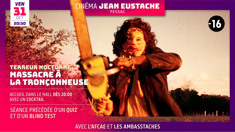 Soirée Halloween / Ambasstaches : MASSACRE À LA TRONÇONNEUSE de Tobe Hooper
