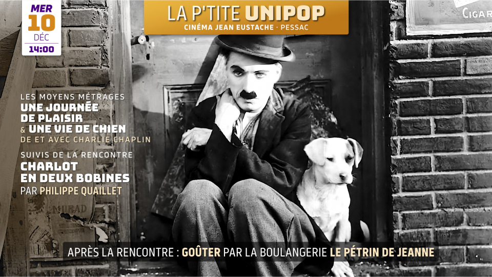 La P&rsquo;tite Unipop : UNE VIE DE CHIEN & UNE JOURNÉE DE PLAISIR de Charlie Chaplin