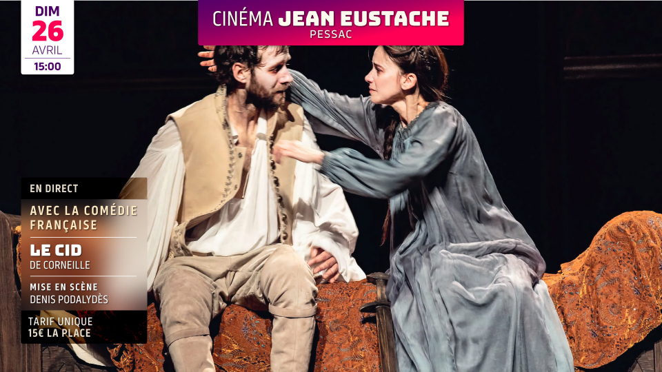 LE CID de Corneille (théâtre en direct du Théâtre de la Porte Saint-Martin par la Comédie Française) 2h15