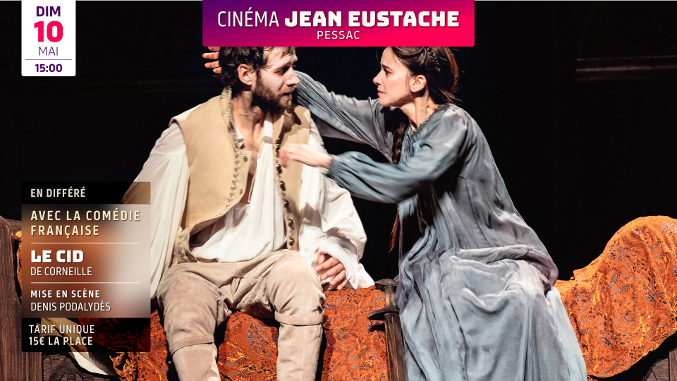 LE CID de Corneille (théâtre en différé du Théâtre de la Porte Saint-Martin par la Comédie Française) 2h15