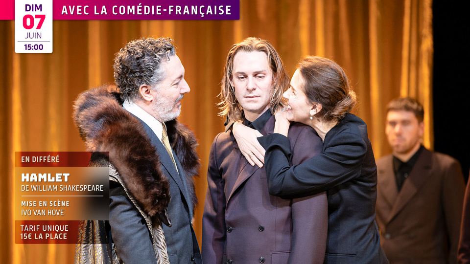 HAMLET de William Shakespeare (théâtre en différé du Théâtre de l&rsquo;Odéon par la Comédie-Française) 2h05