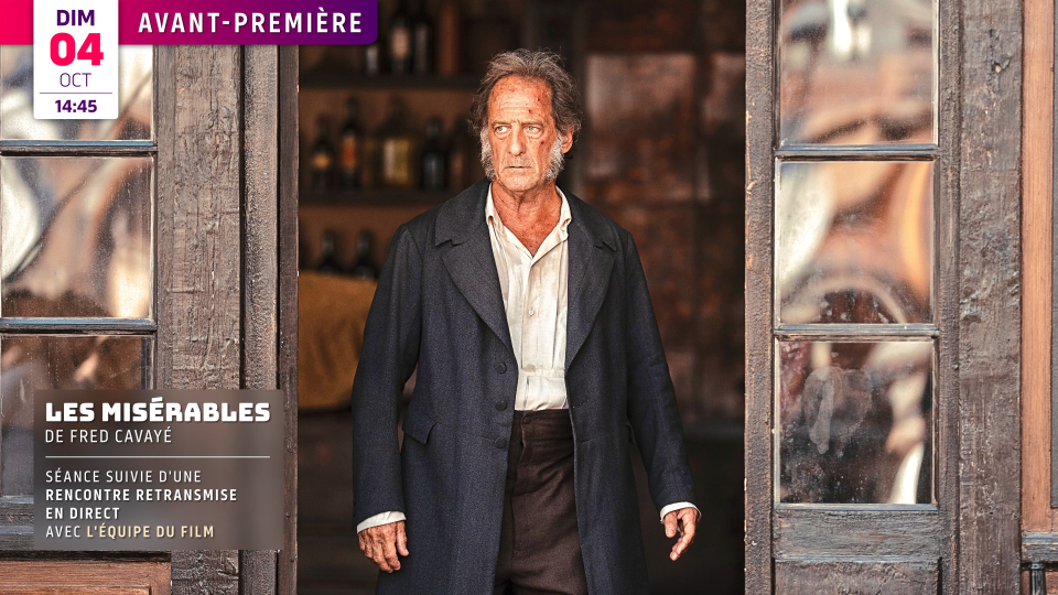 Avant-première : LES MISÉRABLES de Fred Cavayé suivie d&rsquo;une rencontre avec l&rsquo;équipe du film retransmise en direct